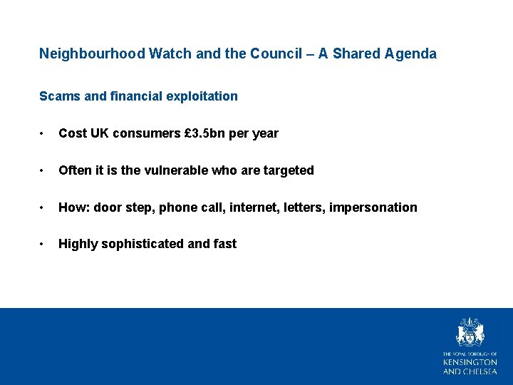 Neighbourhood Watch and the Council – A Shared Agenda Scams and financial exploitation •