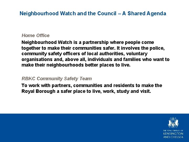 Neighbourhood Watch and the Council – A Shared Agenda Home Office Neighbourhood Watch is