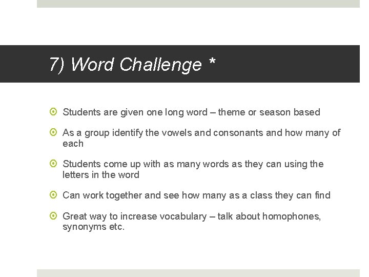 7) Word Challenge * Students are given one long word – theme or season