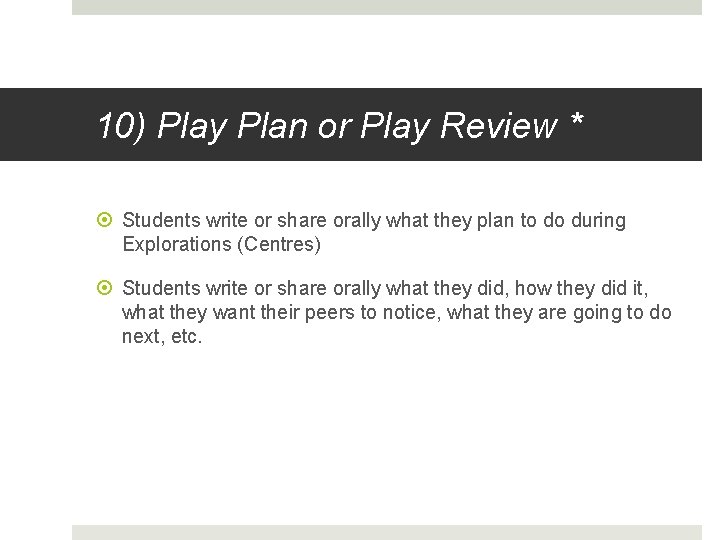 10) Play Plan or Play Review * Students write or share orally what they