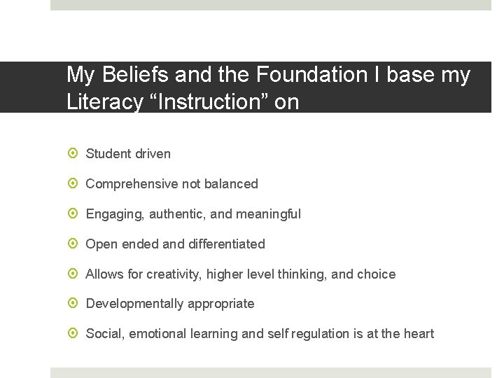 My Beliefs and the Foundation I base my Literacy “Instruction” on Student driven Comprehensive