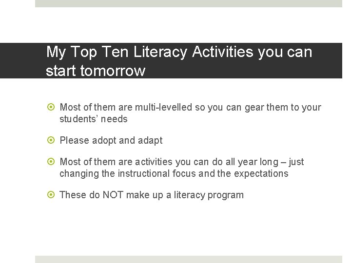 My Top Ten Literacy Activities you can start tomorrow Most of them are multi-levelled