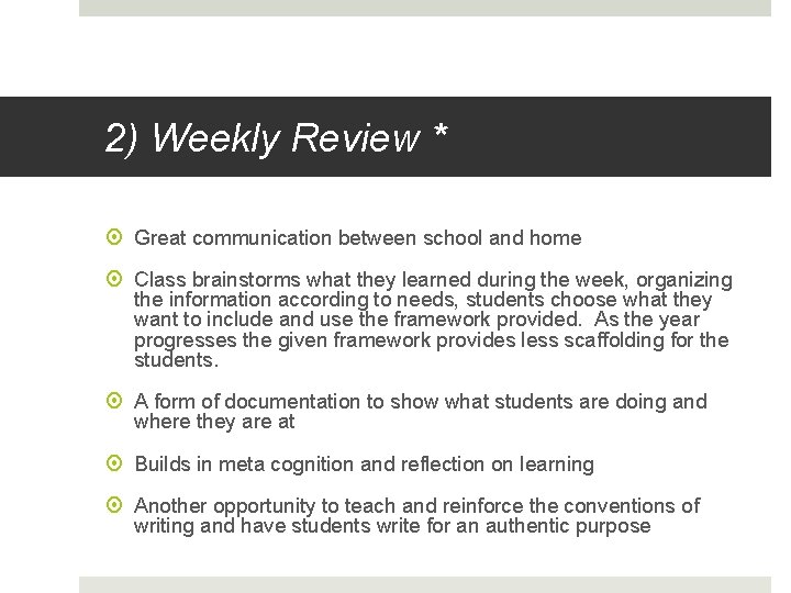 2) Weekly Review * Great communication between school and home Class brainstorms what they