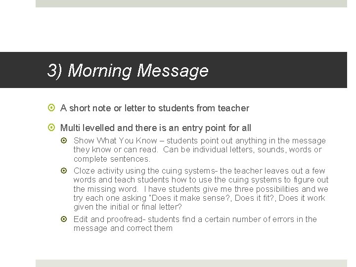 3) Morning Message A short note or letter to students from teacher Multi levelled