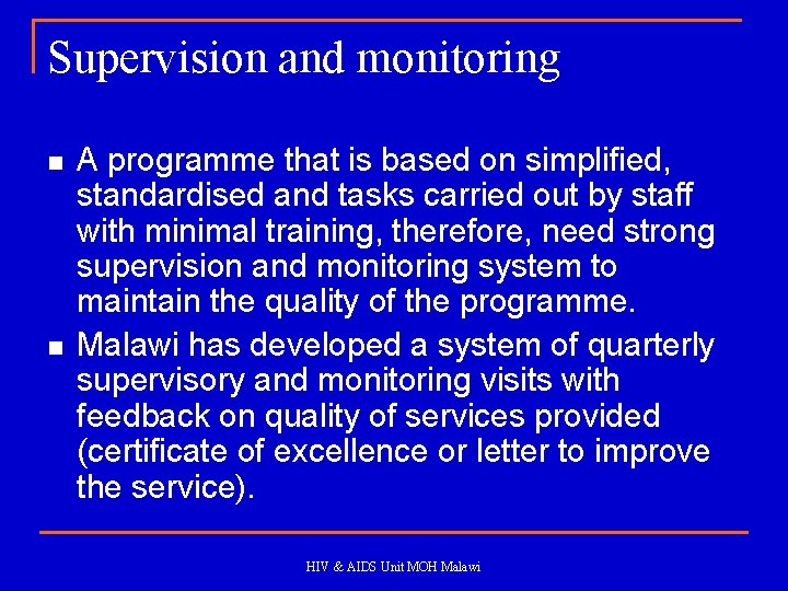 Supervision and monitoring n n A programme that is based on simplified, standardised and