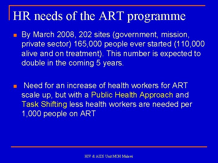 HR needs of the ART programme n By March 2008, 202 sites (government, mission,