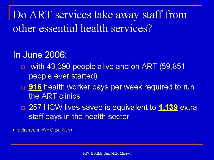 Do ART services take away staff from other essential health services? In June 2006: