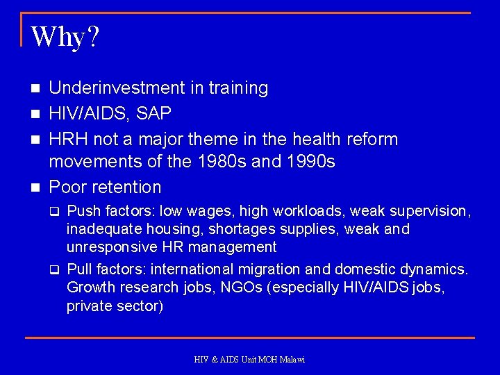 Why? Underinvestment in training n HIV/AIDS, SAP n HRH not a major theme in