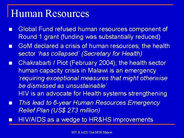 Human Resources n n n Global Fund refused human resources component of Round 1