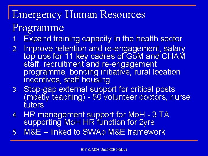 Emergency Human Resources Programme Expand training capacity in the health sector Improve retention and