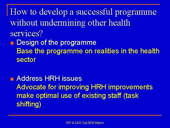 How to develop a successful programme without undermining other health services? n Design of