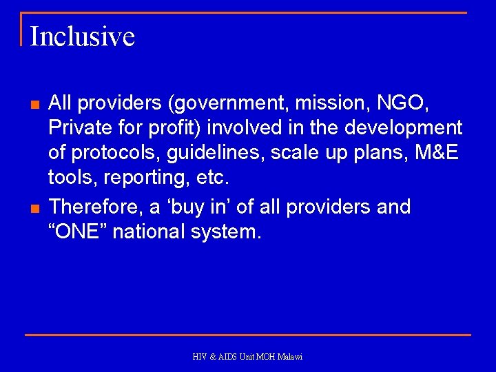 Inclusive n n All providers (government, mission, NGO, Private for profit) involved in the