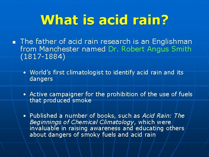 What is acid rain? n The father of acid rain research is an Englishman