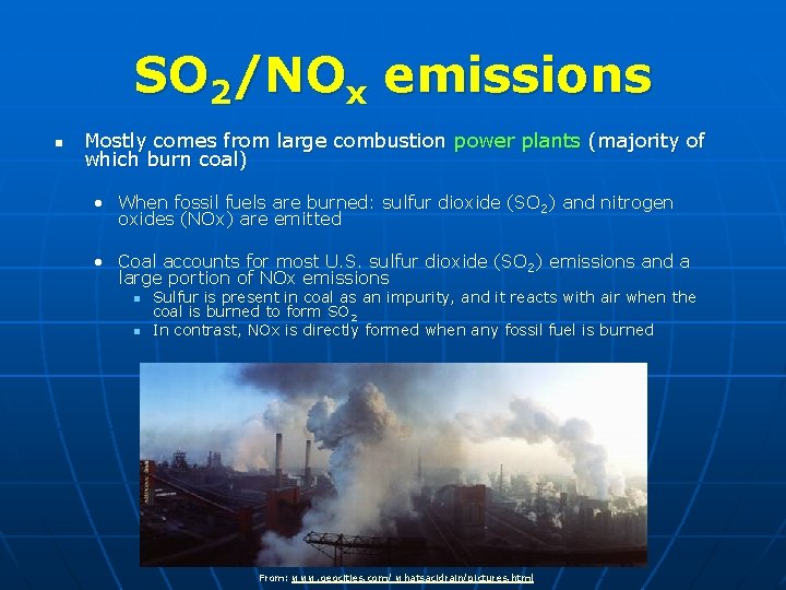 SO 2/NOx emissions n Mostly comes from large combustion power plants (majority of which