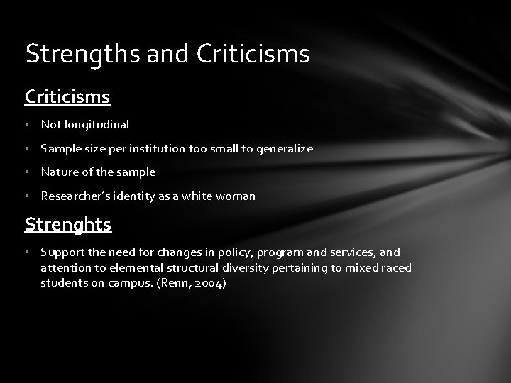 Strengths and Criticisms • Not longitudinal • Sample size per institution too small to