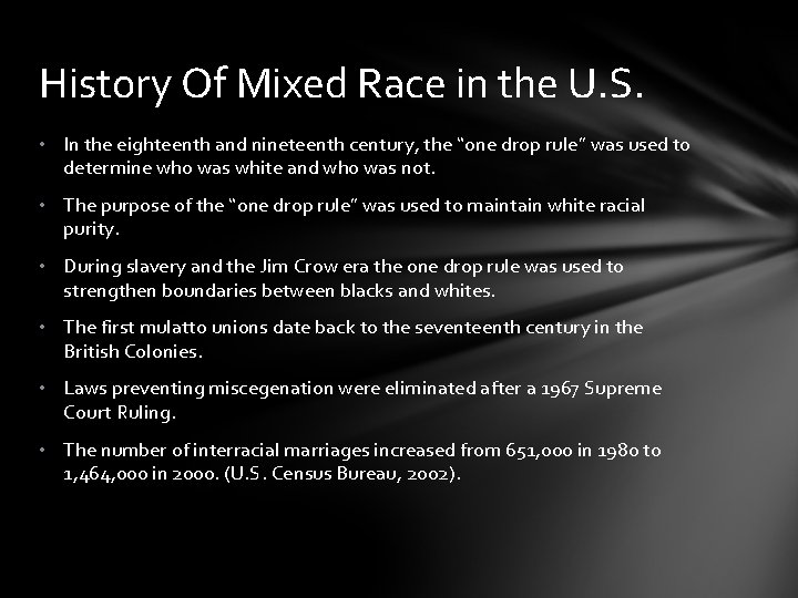 History Of Mixed Race in the U. S. • In the eighteenth and nineteenth