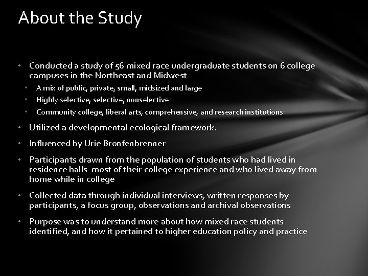 About the Study • Conducted a study of 56 mixed race undergraduate students on