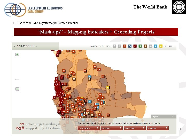 The World Bank 1. The World Bank Experience; b) Current Features “Mash-ups” – Mapping