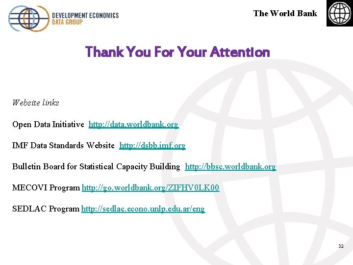 The World Bank Thank You For Your Attention Website links Open Data Initiative http: