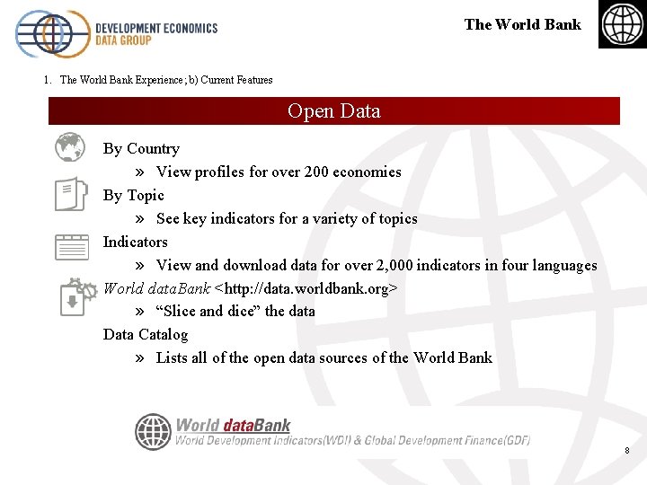 The World Bank 1. The World Bank Experience; b) Current Features Open Data By