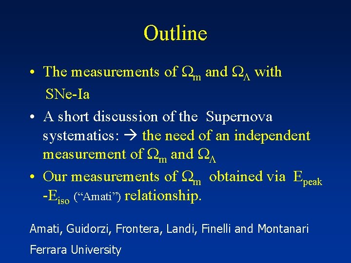 Outline • The measurements of m and with SNe-Ia • A short discussion of