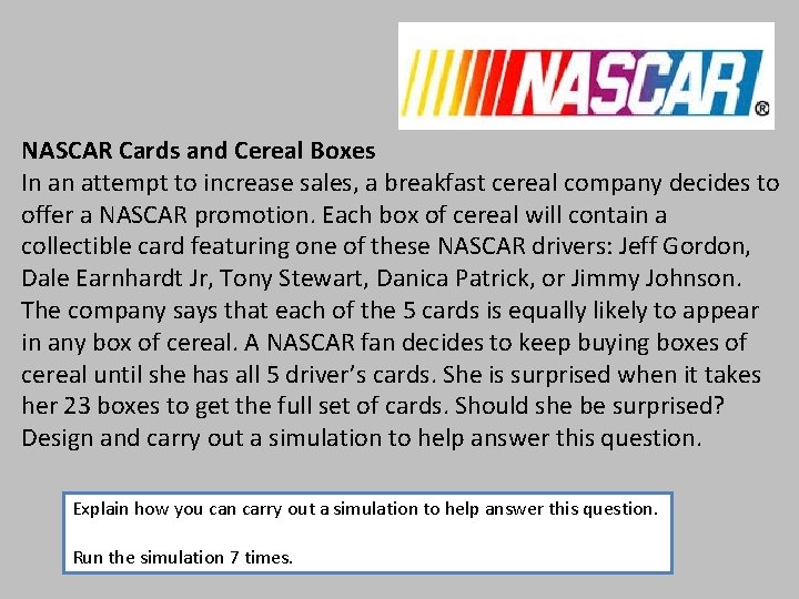 NASCAR Cards and Cereal Boxes In an attempt to increase sales, a breakfast cereal