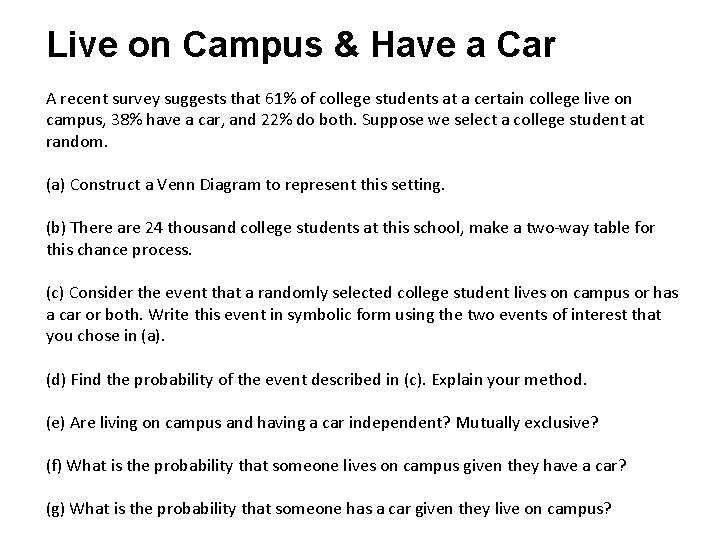 Live on Campus & Have a Car A recent survey suggests that 61% of