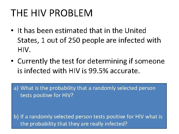 THE HIV PROBLEM • It has been estimated that in the United States, 1