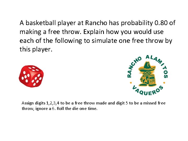 A basketball player at Rancho has probability 0. 80 of making a free throw.