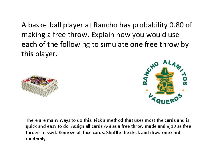 A basketball player at Rancho has probability 0. 80 of making a free throw.