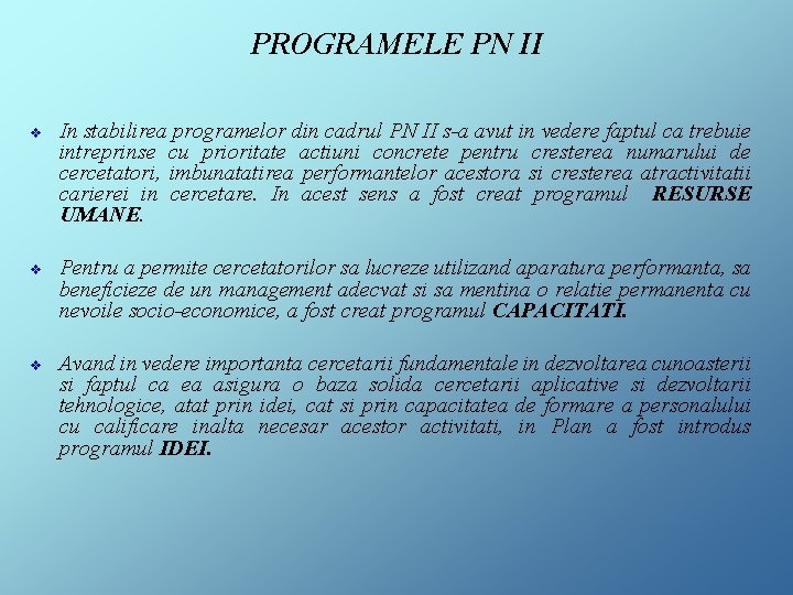 PROGRAMELE PN II v In stabilirea programelor din cadrul PN II s-a avut in