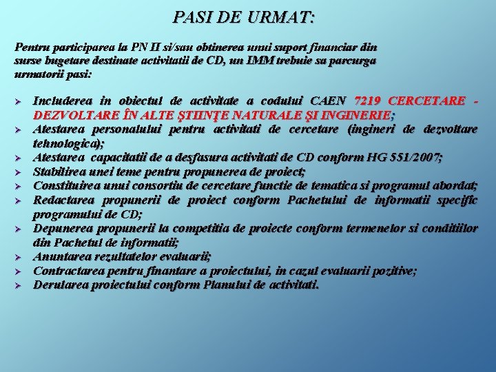 PASI DE URMAT: Pentru participarea la PN II si/sau obtinerea unui suport financiar din