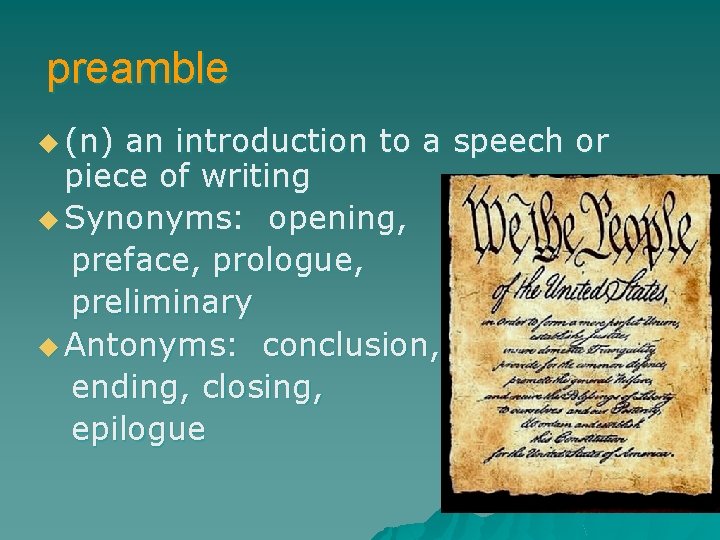 preamble u (n) an introduction to a speech or piece of writing u Synonyms: