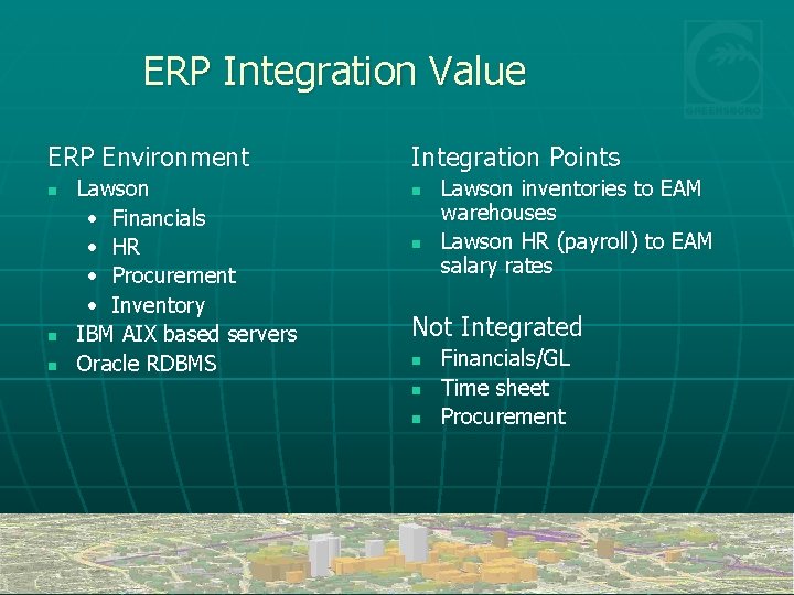 ERP Integration Value ERP Environment n n n Lawson • Financials • HR •