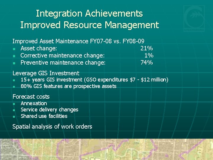 Integration Achievements Improved Resource Management Improved Asset Maintenance FY 07 -08 vs. FY 08