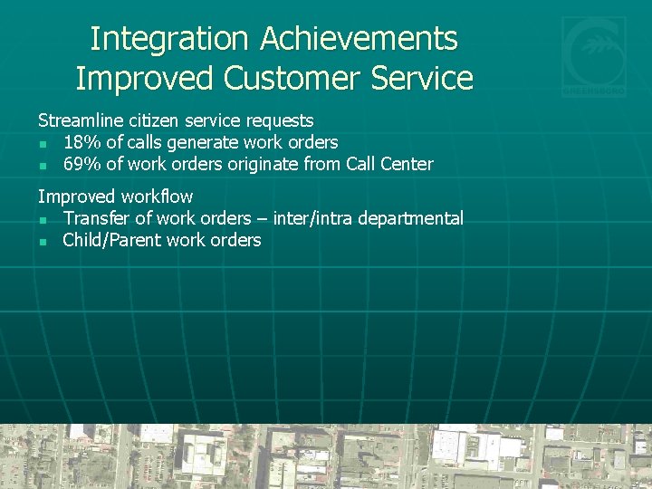 Integration Achievements Improved Customer Service Streamline citizen service requests n 18% of calls generate