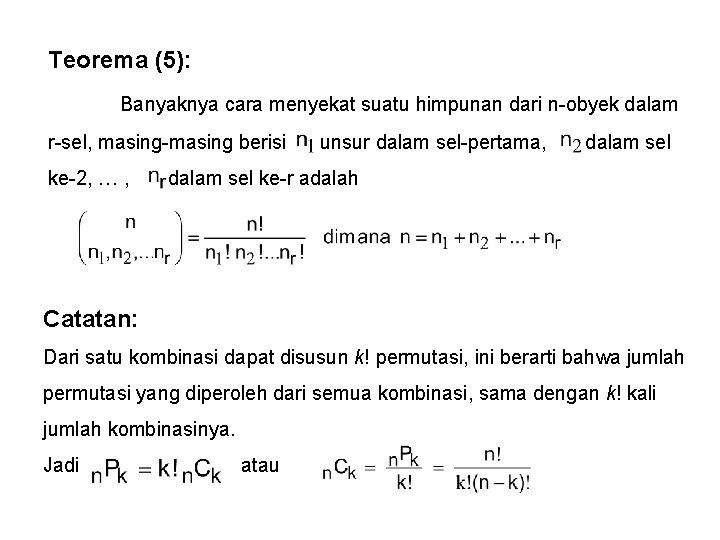 Teorema (5): Banyaknya cara menyekat suatu himpunan dari n-obyek dalam r-sel, masing-masing berisi ke-2,