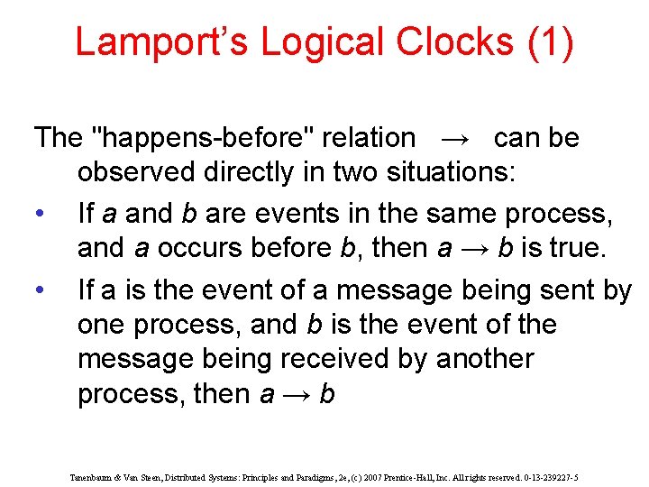 Lamport’s Logical Clocks (1) The "happens-before" relation → can be observed directly in two