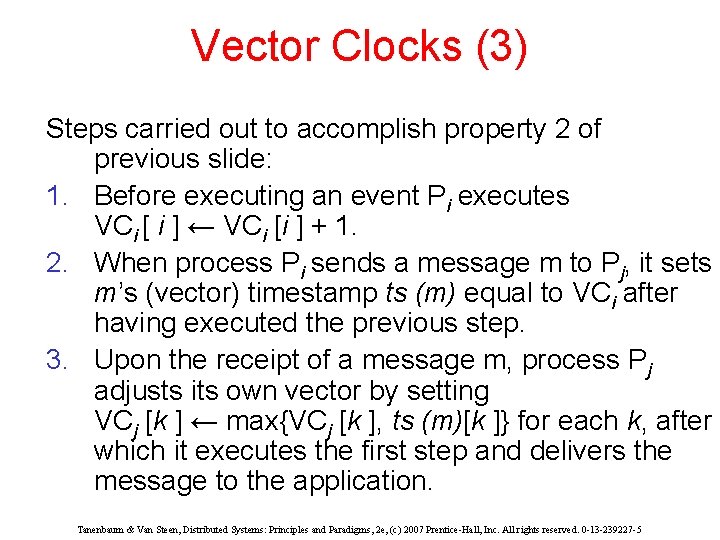 Vector Clocks (3) Steps carried out to accomplish property 2 of previous slide: 1.