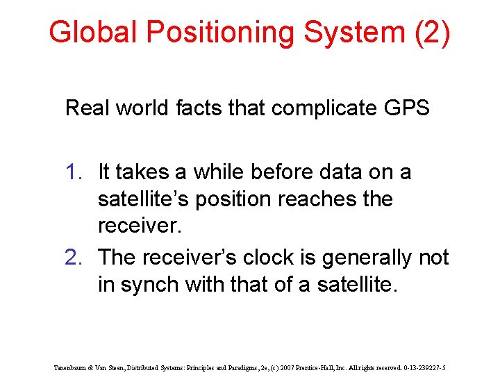 Global Positioning System (2) Real world facts that complicate GPS 1. It takes a