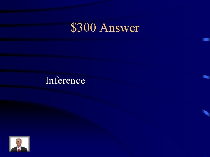 $300 Answer Inference 