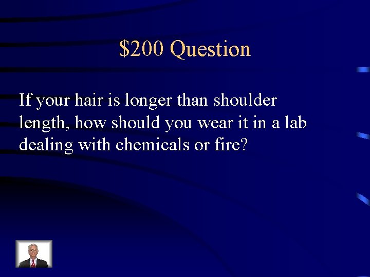 $200 Question If your hair is longer than shoulder length, how should you wear