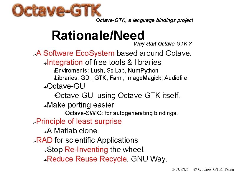 Octave-GTK, a language bindings project Rationale/Need Why start Octave-GTK ? ➢ A Software Eco.
