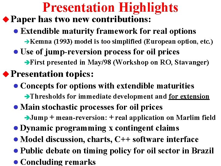 u Paper Presentation Highlights has two new contributions: l Extendible maturity framework for real