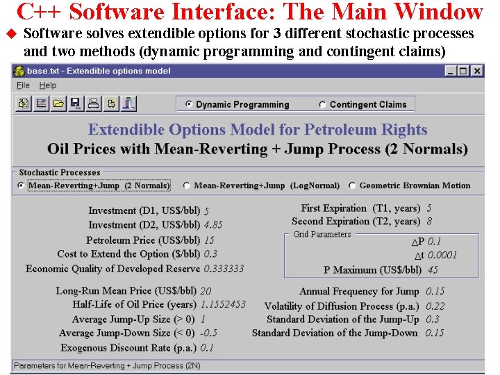 C++ Software Interface: The Main Window u Software solves extendible options for 3 different