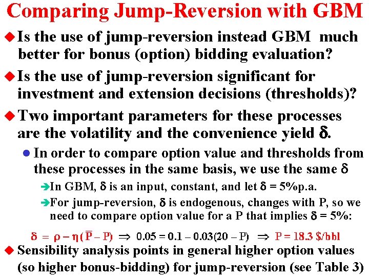 Comparing Jump-Reversion with GBM u Is the use of jump-reversion instead GBM much better