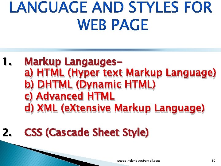 1. Markup Langaugesa) HTML (Hyper text Markup Language) b) DHTML (Dynamic HTML) c) Advanced