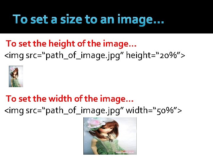 To set a size to an image… To set the height of the image…