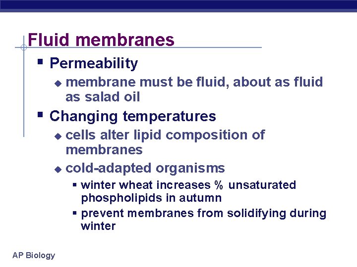 Fluid membranes § Permeability u membrane must be fluid, about as fluid as salad
