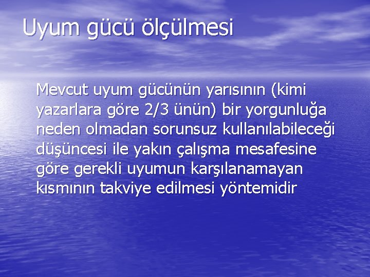 Uyum gücü ölçülmesi Mevcut uyum gücünün yarısının (kimi yazarlara göre 2/3 ünün) bir yorgunluğa